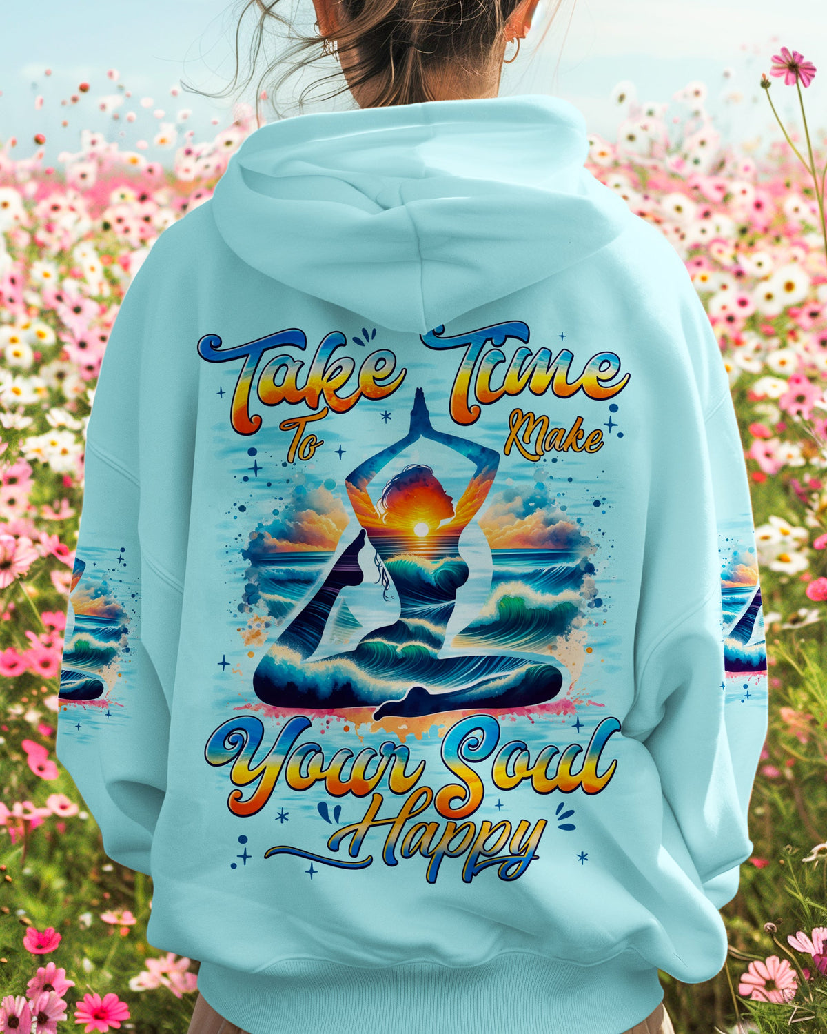 Take The Time To Make Your Soul Happy Yoga Hoodie Sweatshirt For Boho Hippie