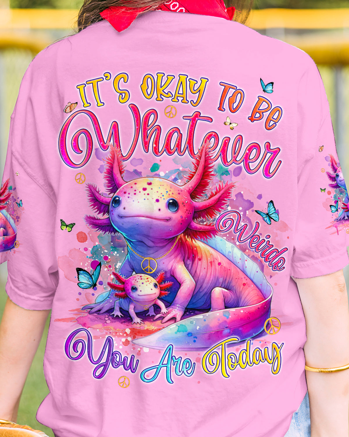 Hippie Art Zone - It'S Okay To Be Whatever Weirdo You Are Today Axolotl For Hippie